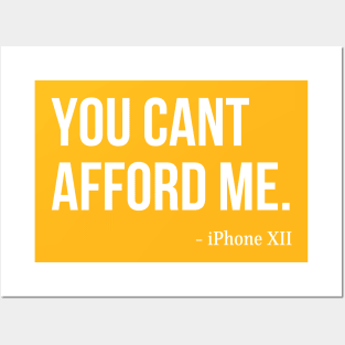 You Can't Afford Me - iPhone 12 Posters and Art